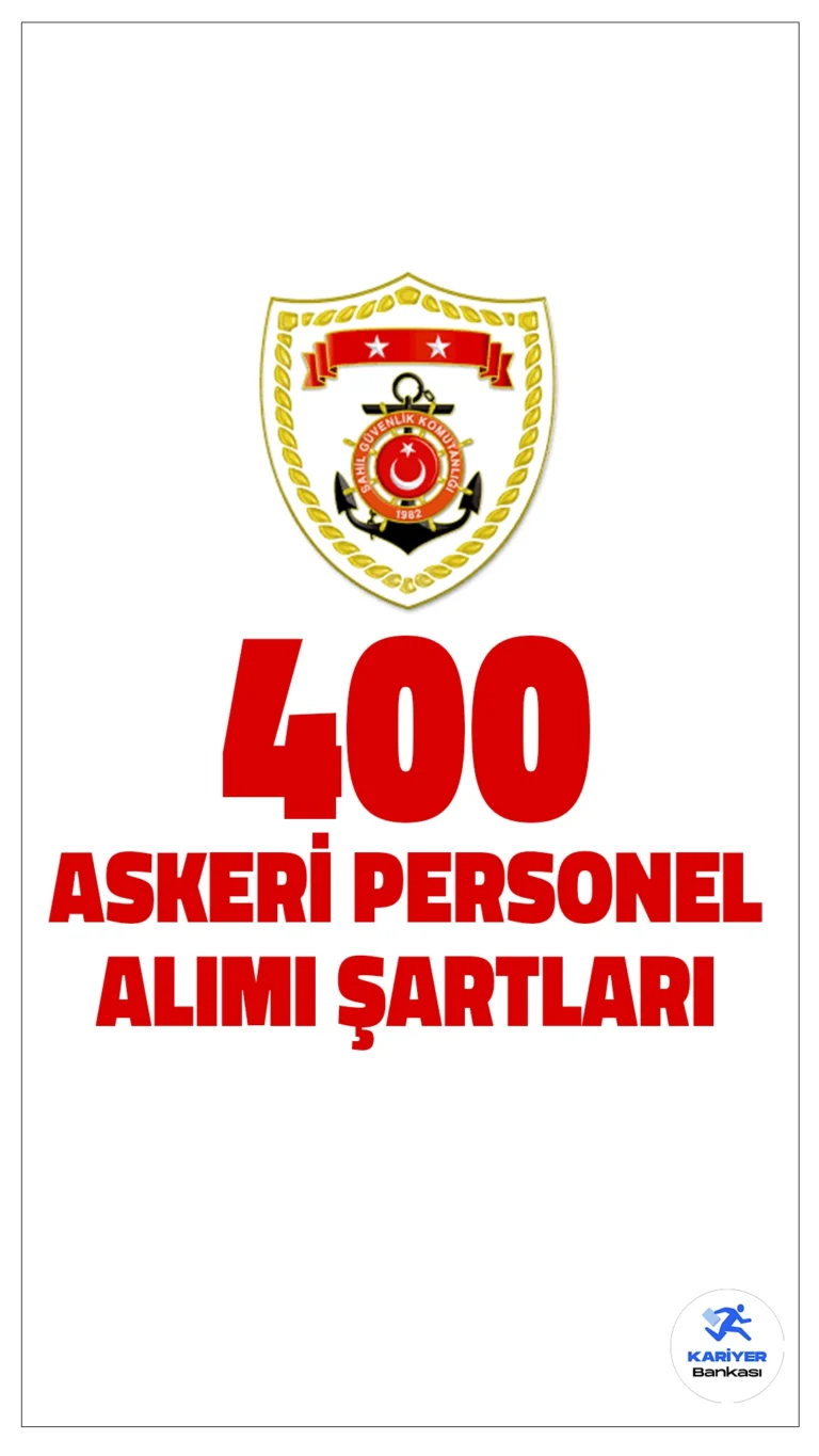 Sahil Güvenlik Komutanlığı 400 Askeri Personel Alımı Şartları.Sahil Güvenlik Komutanlığı farklı branşlarda askeri personel alımı başvuruları sürüyor. Başvuru şartları, branş dağılımı ve başvuru sayfasında dair tüm detaylar bu haberimizde.