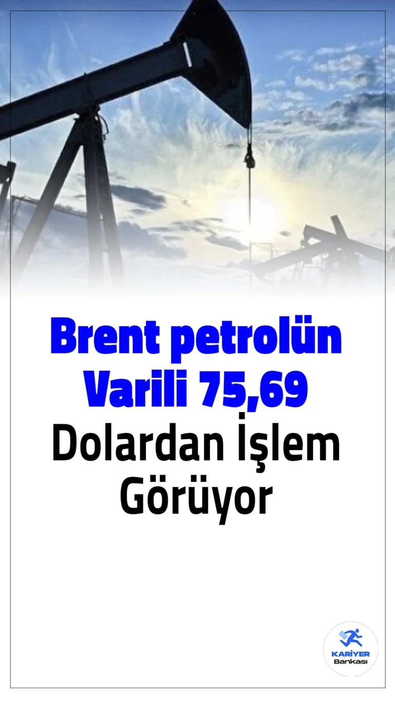 Brent Petrol 75,69 Dolara Geriledi!