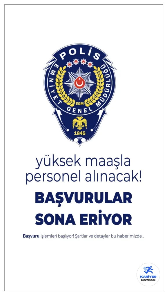 EGM Bilişim Personeli Alımı Başvuruları Sona Eriyor