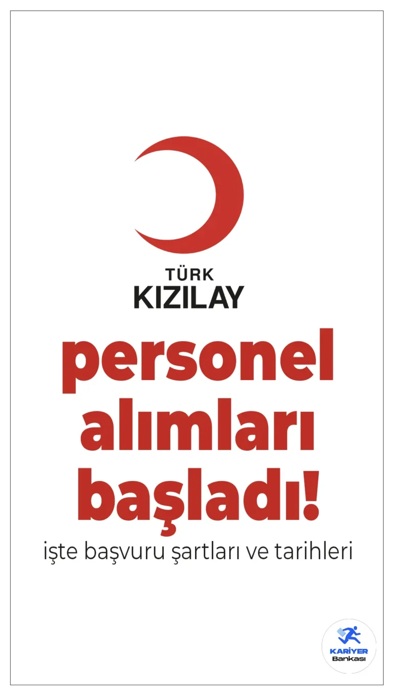 Türk Kızılayı Farklı Kadrolarda Personel Alımı Yapıyor! Başvurular Başladı