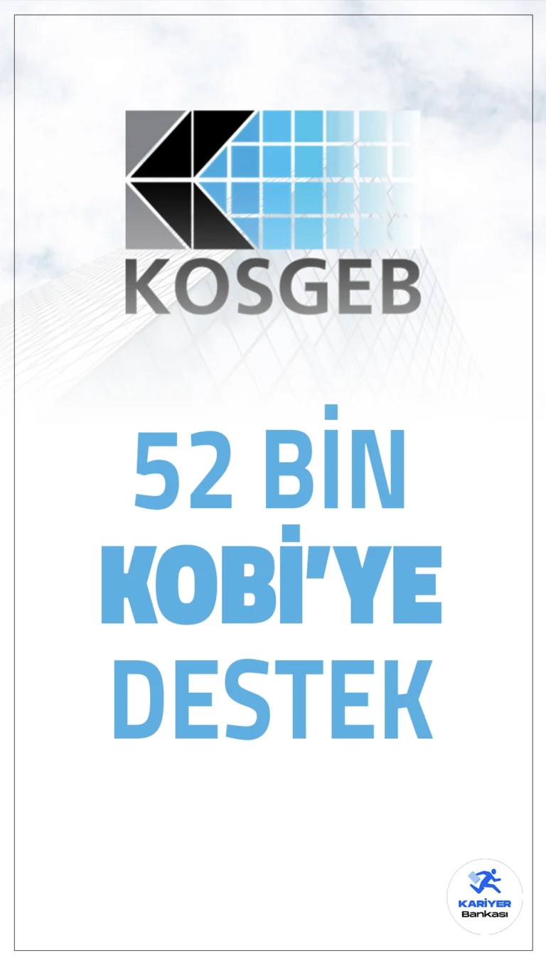 KOSGEB 2025’te 52 Bin KOBİ’ye Destek Sağlayacak!KOSGEB, 2025 yılında 52 bin KOBİ ve girişimciye destek sağlayarak Türkiye'nin ekonomik kalkınma hedeflerine katkıda bulunacak.