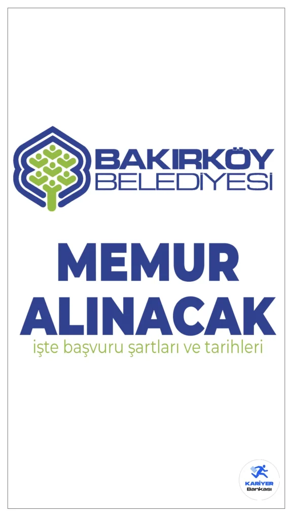 Bakırköy Belediyesi Memur ve Zabıta Memuru Alımı Yapıyor! Başvuru Tarihleri