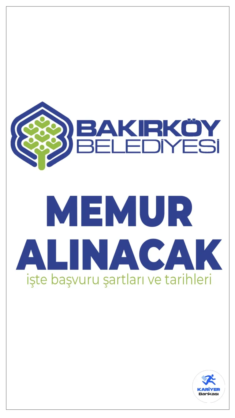 Bakırköy Belediyesi Memur ve Zabıta Memuru Alımı Yapıyor! Başvuru Tarihleri
