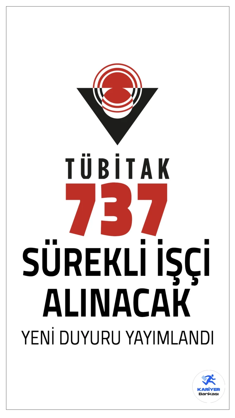 TÜBİTAK 737 Sürekli İşçi Alımı Yapacak!TÜBİTAK, 2025 yılı için Bilişim ve Bilgi Güvenliği İleri Teknolojiler Araştırma Merkezi (BİLGEM) ve Marmara Araştırma Merkezi (MAM) bünyesinde istihdam edilmek üzere çok sayıda Ar-Ge ve destek personeli alımı yapacağını duyurdu. Başvurular 17 Şubat 2025 saat 09:00'da başlayacak ve 10 Mart 2025 saat 17:00'de sona erecektir.