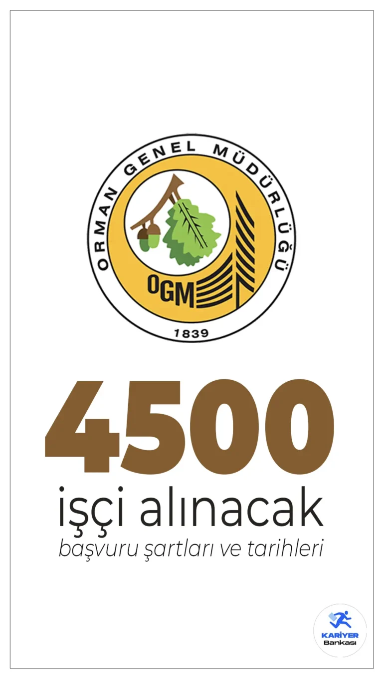 OGM 4500 İşçi Alımı Duyurusu Yayımlandı