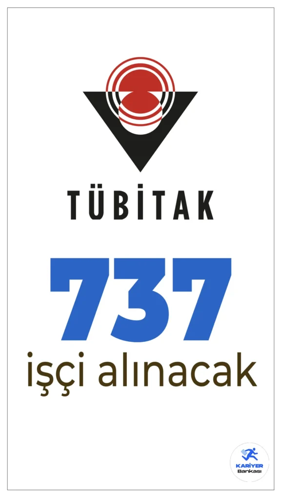TÜBİTAK 737 İşçi Alımı Başvurularında Sona Geliniyor