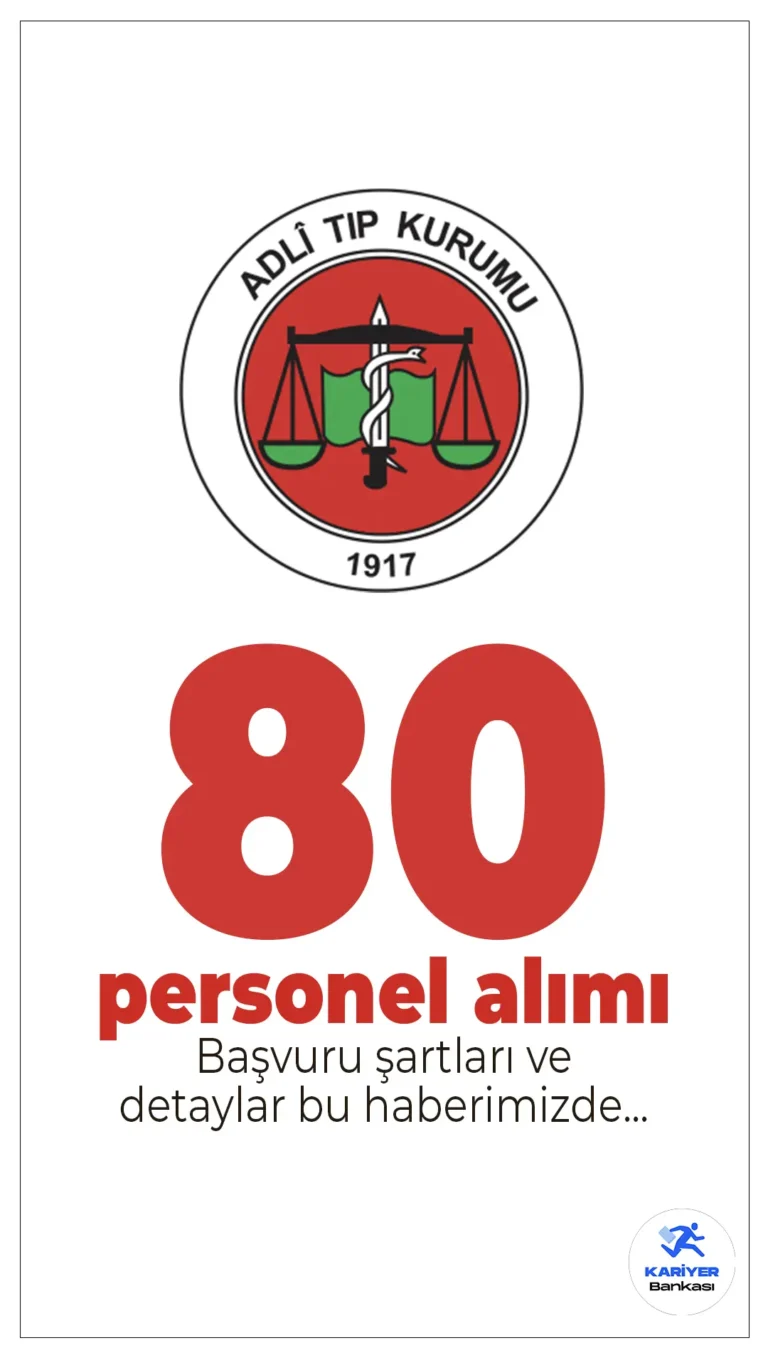 Adli Tıp Kurumu 80 Personel Alımı Başvuru Şartları