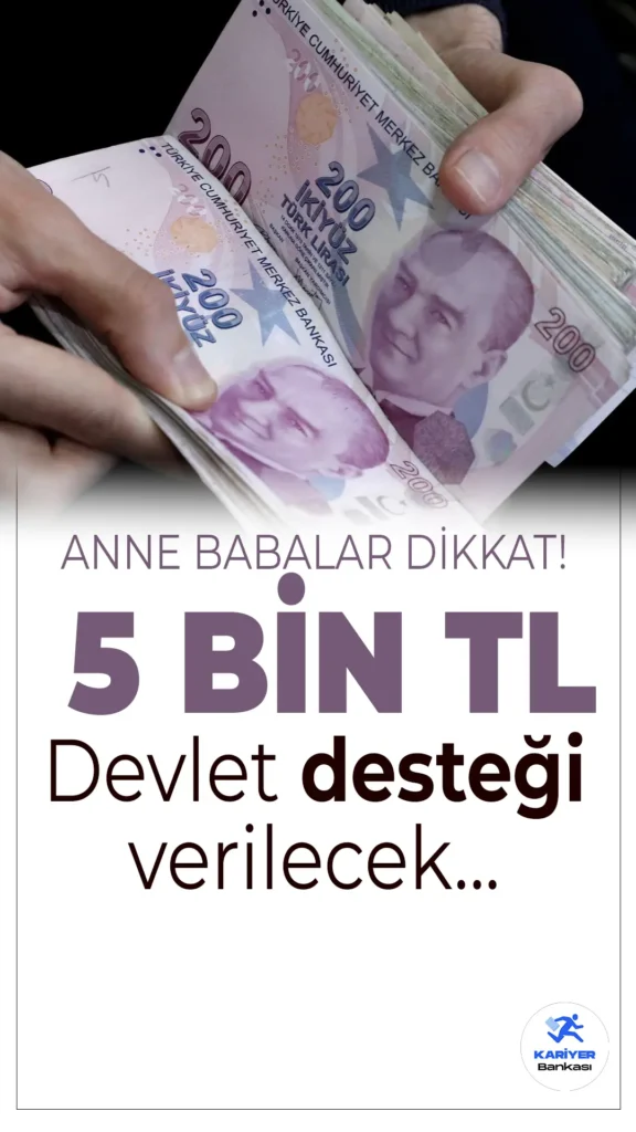 Anne Babalar Dikkat! 5 Bin TL Devlet Yardımı Verilecek
