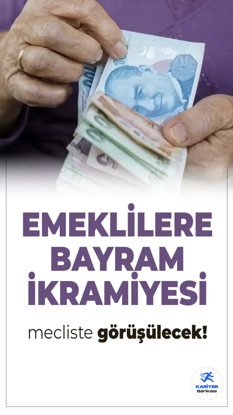 Emeklilerin Bayram İkramiyesi Meclis Genel Kurulunda Görüşülecek