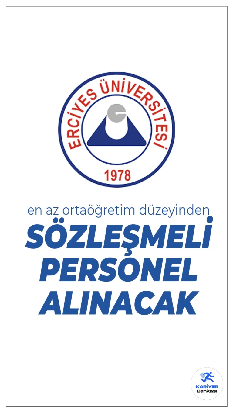 Erciyes Üniversitesi Sözleşmeli Personel Alımı Başladı! Son Başvuru: 17 Mart 2025