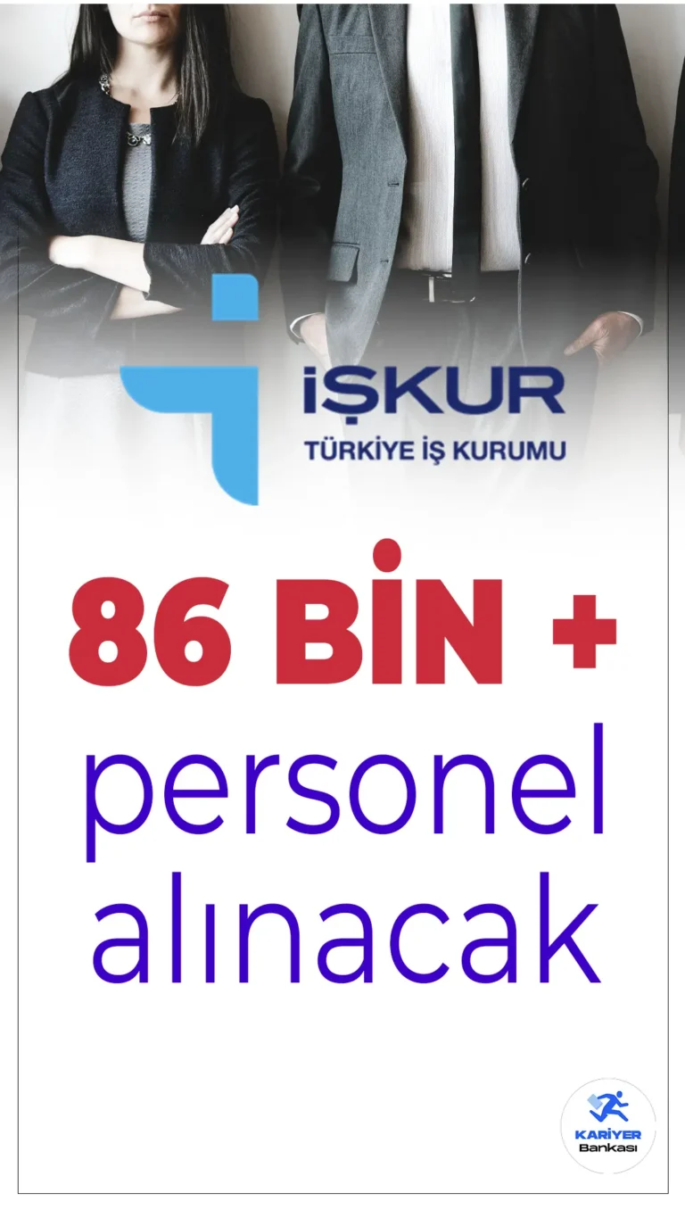 İŞKUR Üzerinden 86 Bin Üzerinde İş İlanı Yayımlandı! En Çok Alım Yapılan Meslekler Belli Oldu