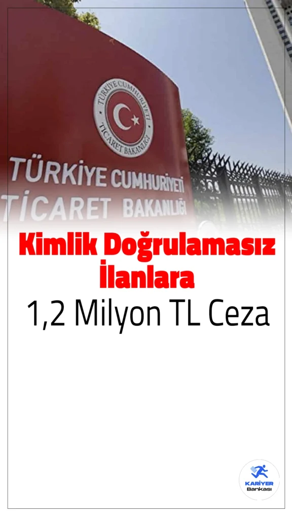 Kimlik Doğrulaması Yapmadan İlan Veren Şirkete 1,2 Milyon Lira Ceza!Ticaret Bakanlığı, taşınmaz ve taşıt ilanlarında kimlik ve yetki doğrulamasını zorunlu hale getiren düzenleme kapsamında önemli bir adım attı. Yeni sistem doğrultusunda yapılan denetimlerde, kimlik doğrulaması yapmadan ilan yayımlayan bir şirkete ait iki farklı ilan platformuna toplamda 1 milyon 200 bin lira idari para cezası uygulandı.