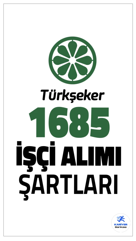 Türkşeker 1685 İşçi Alımı Şartları.Türkşeker A.Ş 1685 daimi işçi alımı başvuruları sürüyor. Alımlar İŞKUR üzerinden 18 Nisan 2025 tarihine kadar gerçekleştirilecek.Başvuru yapacak adayların genel şartların yanı sıra, özel şartları da dikkatle incelemesi gerekmektedir.