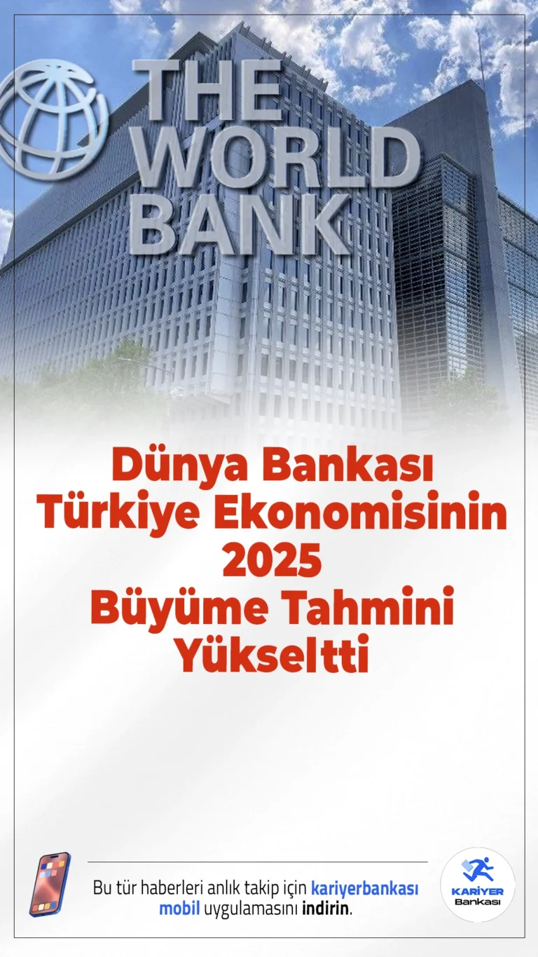Dünya Bankası Türkiye Ekonomisinin 2025 Büyüme Tahmini Yükseltti.Türkiye ekonomisi için büyüme beklentileri yukarı yönlü revize edildi. Dünya Bankası, 2025 yılı büyüme tahminini yüzde 2,6'dan yüzde 3,1'e çıkardı.