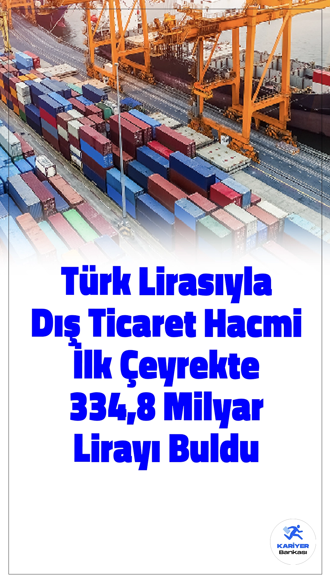 Türk Lirasıyla Dış Ticaret Hacmi İlk Çeyrekte Rekor Seviyeye Ulaştı.2025 yılının ilk çeyreğinde Türk lirasıyla yapılan dış ticaret hacmi, geçen yılın aynı dönemine göre yüzde 30,1 artarak 334,8 milyar liraya yükseldi.
