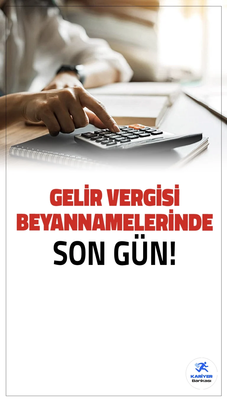 Gelir Vergisi Beyannamesinde Son Gün!2024 yılına ait gelir vergisi beyannamesi için son gün bugün! Beyannameyi zamanında vermeyenler ceza ile karşılaşabilir.