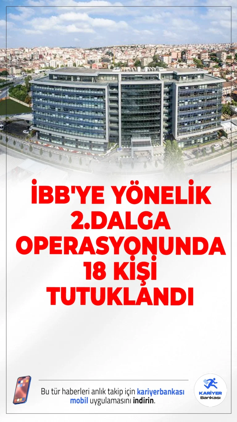 İBB'ye Yönelik Yolsuzluk Operasyonunda 18 Kişi Tutuklandı.İstanbul’da İBB'ye yönelik yürütülen ikinci dalga yolsuzluk operasyonunda tutuklama istemiyle mahkemeye sevk edilen 30 şüpheliden 18’i tutuklandı, 12’sine adli kontrol uygulandı.