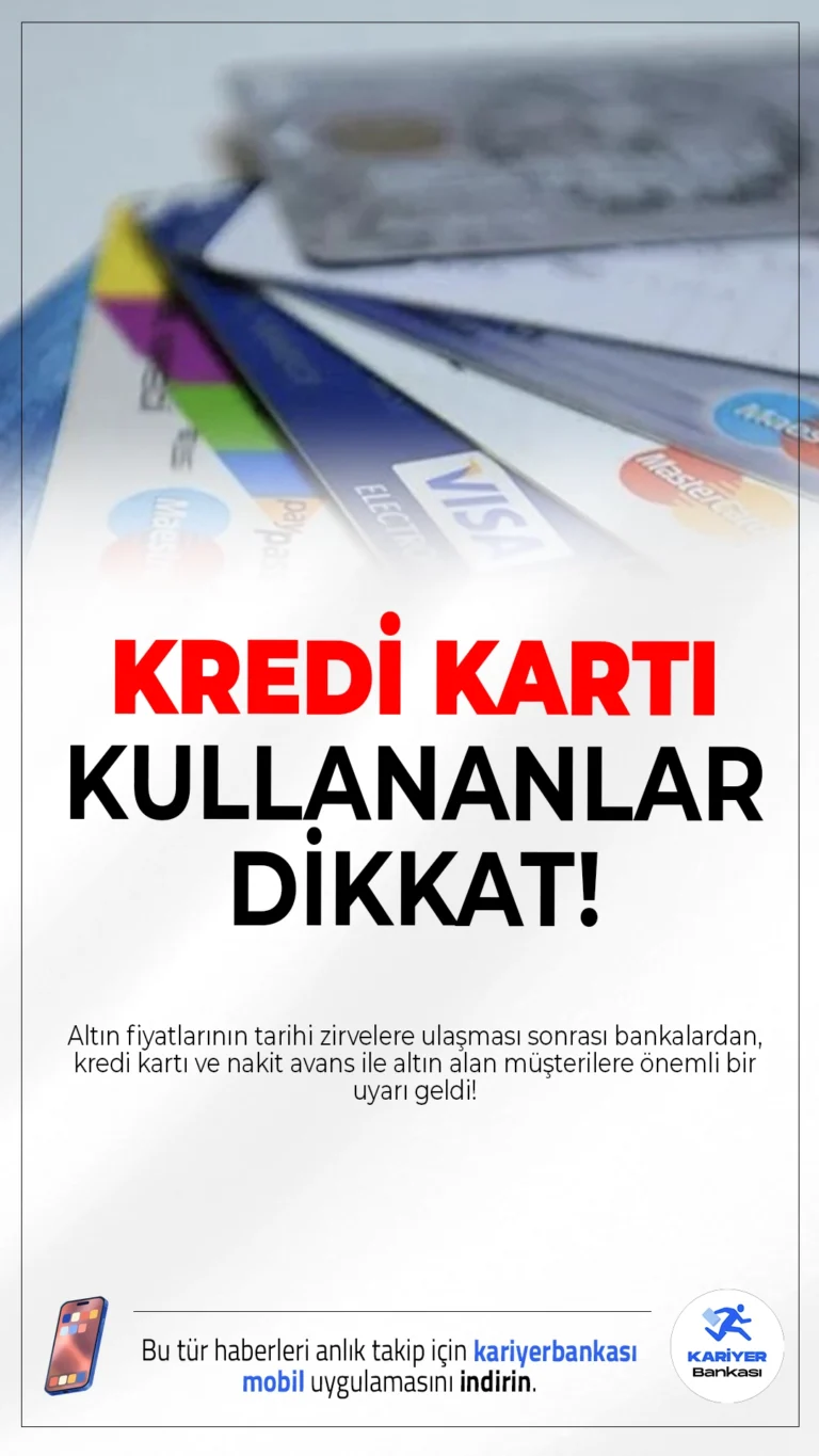 Bankalardan Kritik Uyarı: Altın Alımınız Kart Limitinizi Kapatabilir!Altın fiyatlarının tarihi zirvelere ulaşması sonrası bankalardan, kredi kartı ve nakit avans ile altın alan müşterilere önemli bir uyarı geldi: Kart limitiniz kapatılabilir!