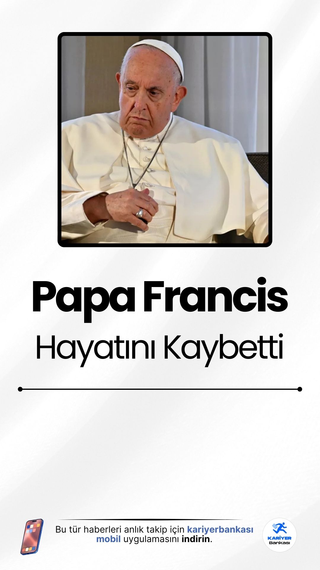 Papa Francis Hayatını Kaybetti.Katolik dünyasının ruhani lideri ve Vatikan Devlet Başkanı Papa Francis, bu sabah hayatını kaybetti.