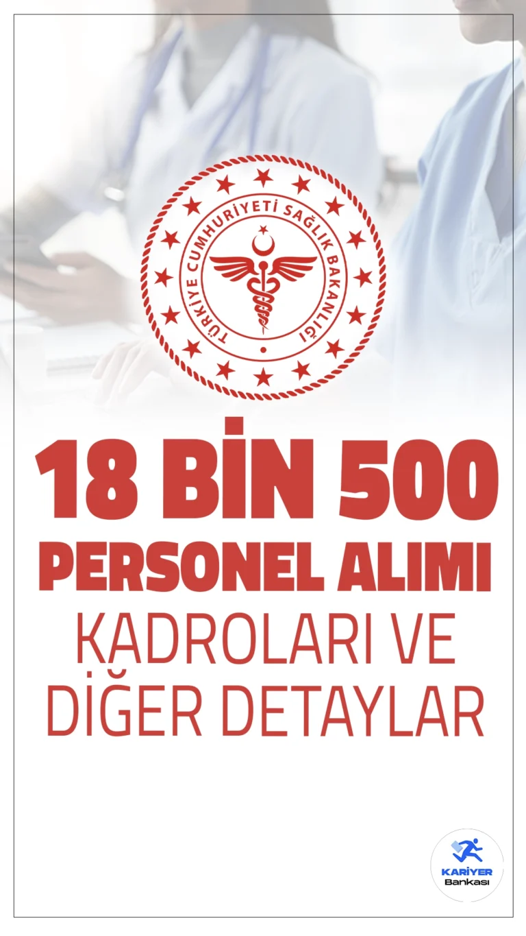 Sağlık Bakanlığı 18 Bin 500 Personel Alımı Kadroları ve Başvuru Detayları.Sağlık Bakanlığı, 2025 yılı birinci etap personel alımı kapsamında toplam 18.500 personel alımı için geri sayım başladı. Sağlık Bakanı Kemal Memişoğlu'nun açıklamasına göre bu alım iki aşamalı gerçekleştirilecek. İlk etapta 18.500 personel alınacak, ikinci etap ise yıl sonunda yapılacak.
