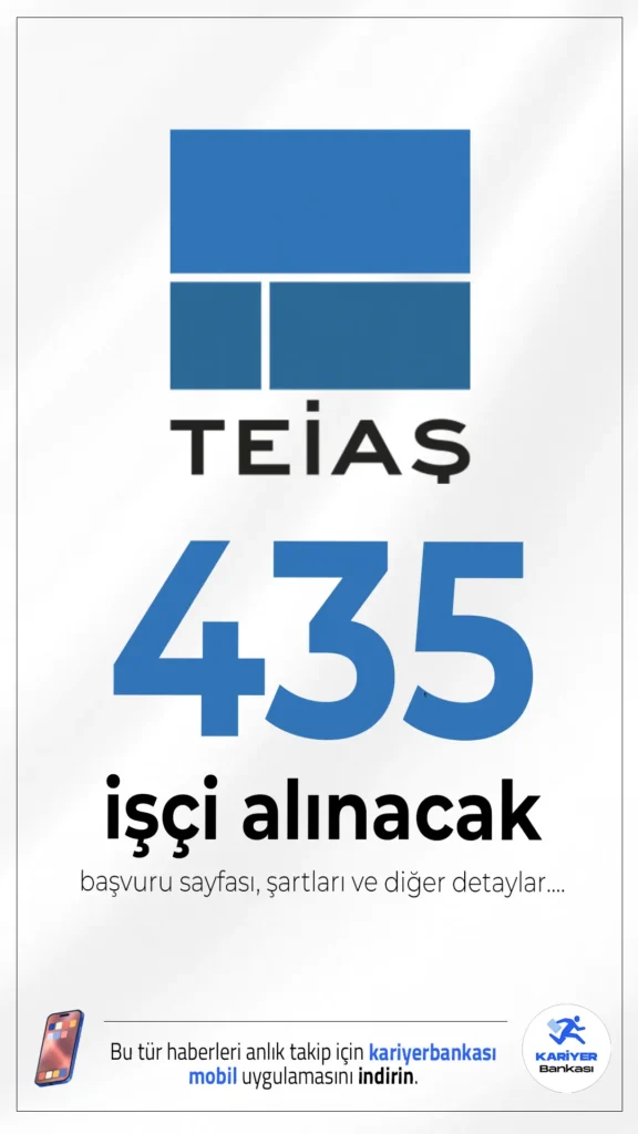 TEİAŞ 435 Personel Alımı Başvurusu Bugün Bitiyor!