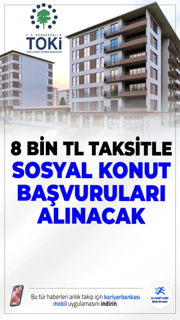 TOKİ 8 Bin TL Taksitle 250 Bin Sosyal Konut Başvurusu Alacak! İşte Şartlar.Türkiye genelinde TOKİ'nin yeni sosyal konut kampanyasıyla 250 bin konut için başvurular alınacak. 8 bin TL taksitle ev sahibi olmak isteyenler için başvuru şartları ve detaylar netleşiyor.