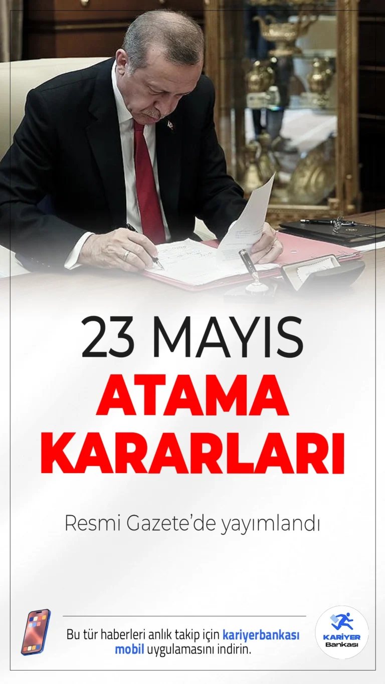 23 Mayıs Atama Kararları Resmi Gazete'de Yayımlandı.23 Mayıs 2025 tarihli Resmi Gazete’de Cumhurbaşkanı Erdoğan’ın imzasıyla yayımlanan kararnameyle birçok kuruma yeni atamalar yapıldı.