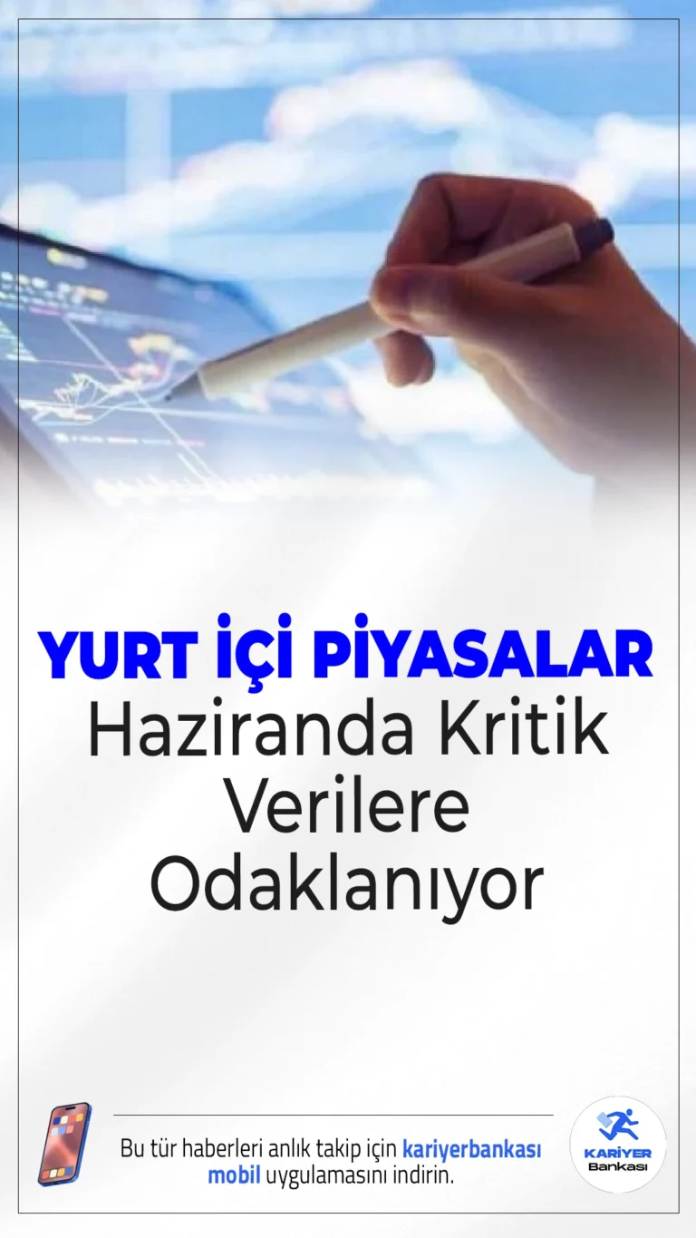 Yurt İçi Piyasalar Haziranda Kritik Verilere Odaklanıyor.Haziran ayında piyasalar, TCMB faiz kararı ve Erzurum'da yapılacak Ekonomi Koordinasyon Kurulu toplantısı gibi önemli gelişmeleri takip edecek.