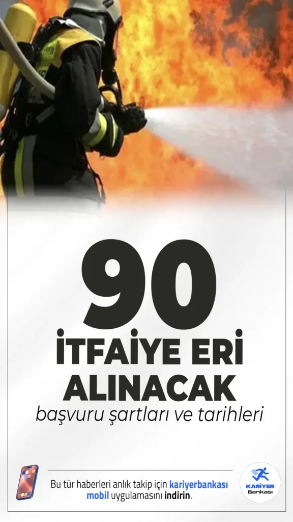 Mersin Büyükşehir Belediyesi 90 İtfaiye Eri Alımı Yapacak: Başvurular 20 Mayıs’ta Başlıyor