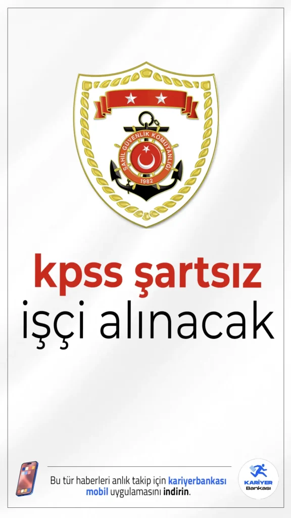 Sahil Güvenlik Komutanlığı 19 Sürekli İşçi Alımı Yapacak