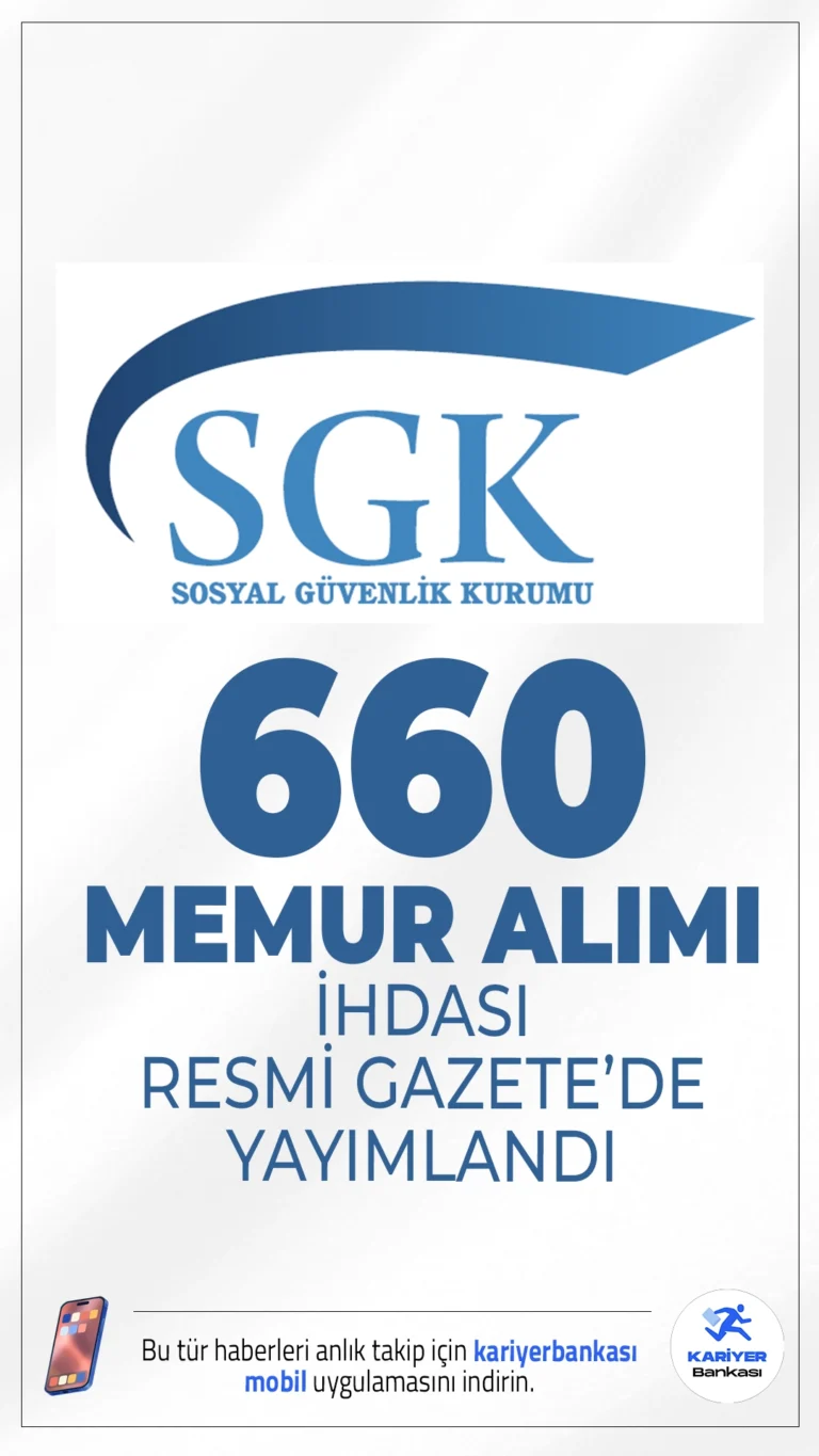 SGK 660 Memur Alımı Kadro İhdası Resmi Gazete'de Yayımlandı.Sosyal Güvenlik Kurumu (SGK) 2025 yılı için 660 memur alımı kadro ihdası yayımlandı. Resmî Gazete’de yayımlanan kadro dağılımı ile birlikte, merkez ve taşra teşkilatlarında görevlendirilecek personel listesi belli oldu.