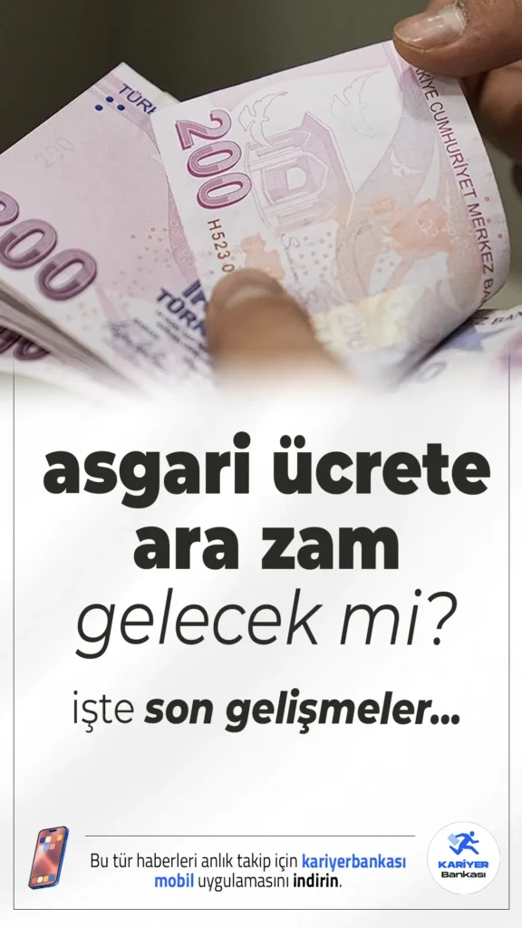 Asgari Ücrete Temmuz 2025 Ara Zammı Gelecek mi? Bakan Işıkhan’dan Dikkat Çeken Açıklama