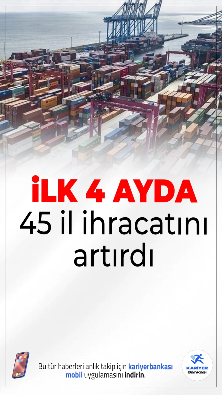 45 İl İhracatını Artırdı: İlk 4 Ayda 17 İl 1 Milyar Dolar Barajını Geçti.2025’in ilk dört ayında Türkiye’de ihracat rakamları dikkat çekici bir yükseliş gösterdi. 17 il 1 milyar doların üzerinde ihracat yaparken, 45 il ihracatını artırmayı başardı.