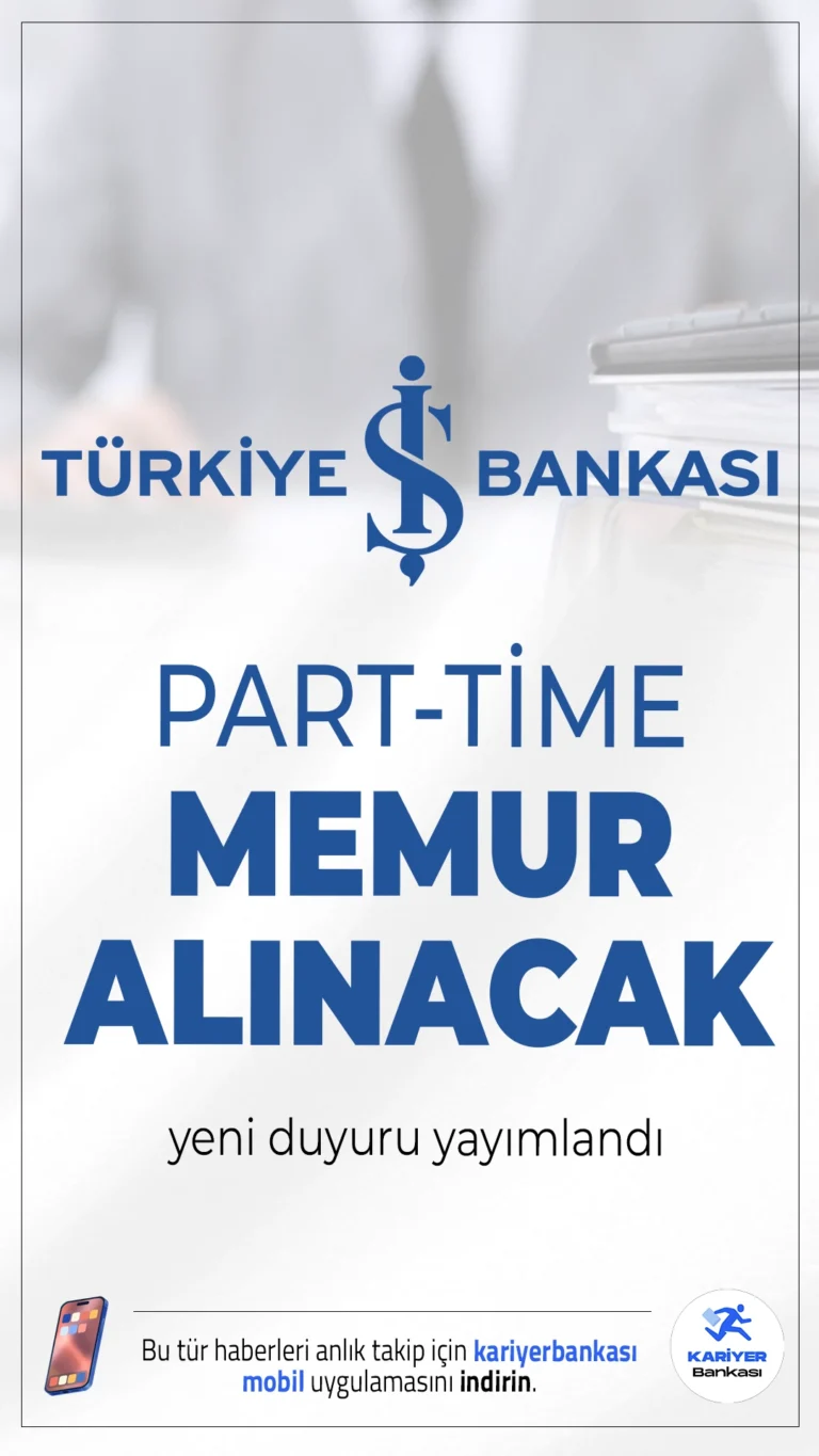 İş Bankası Part Time Memur Alımı Yapacak.Türkiye İş Bankası, 2025 yaz dönemi için birçok il ve ilçede görevlendirilmek üzere part time memur alımı gerçekleştireceğini duyurdu.