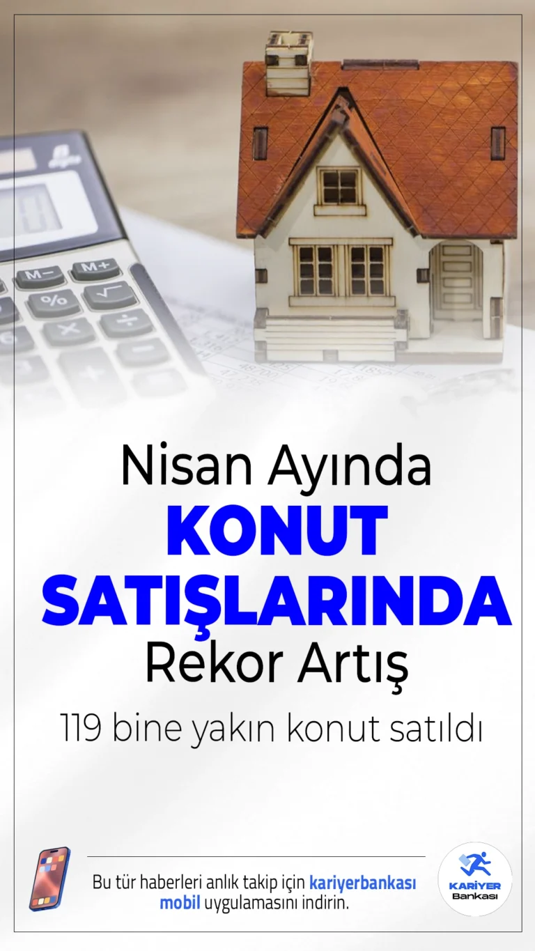 Nisan Ayında Konut Satışlarında Rekor Artış: 119 Bine Yakın Konut Satıldı.Türkiye genelinde konut satışları Nisan ayında bir önceki yıla göre büyük bir artış göstererek 118 bin 359 olarak kaydedildi.