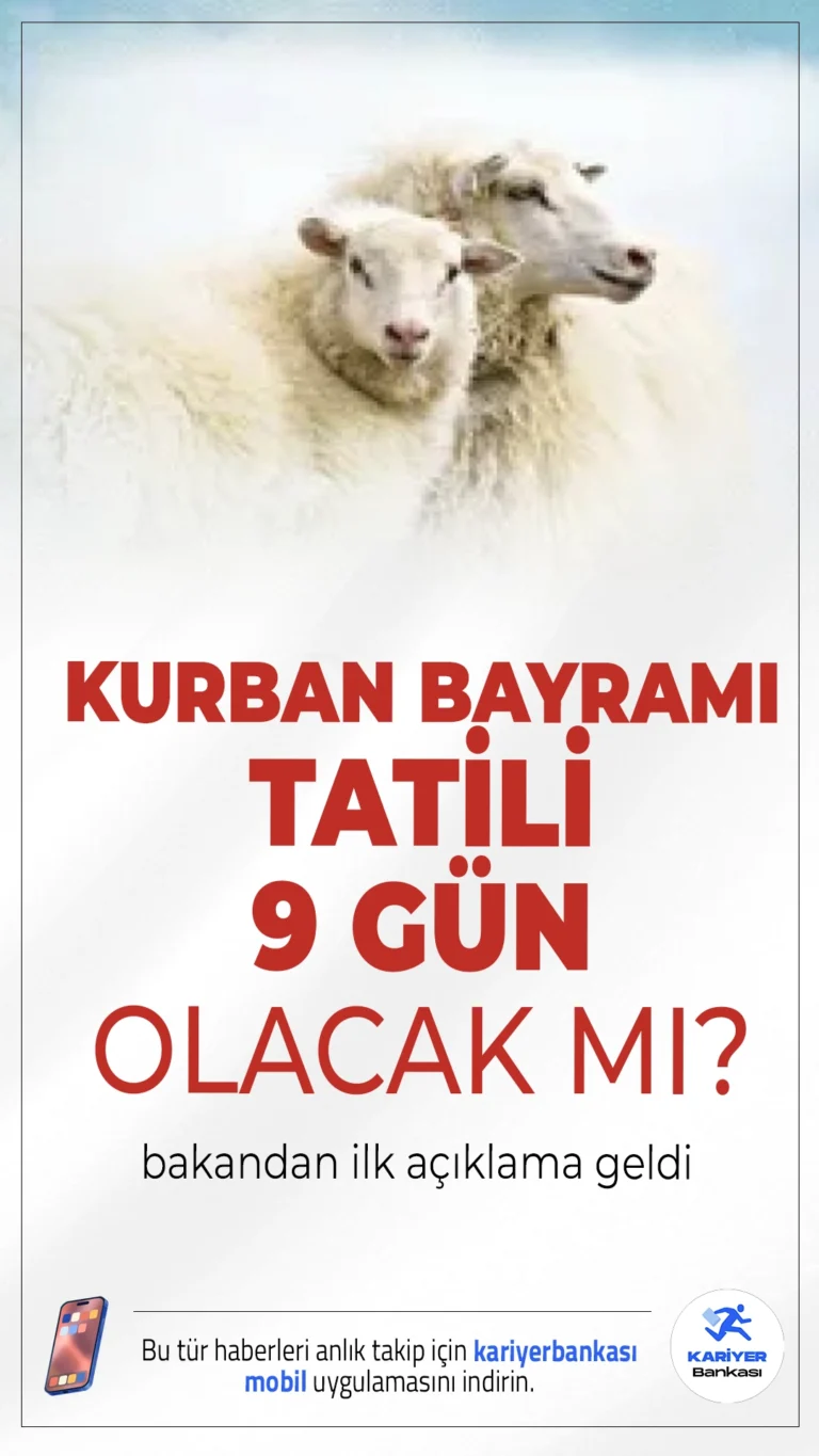 Kurban Bayramı tatili 9 Gün Olacak mı?Kurban Bayramı tatilinin 9 gün olup olmayacağına dair merak edilen soruya Kültür ve Turizm Bakanı Mehmet Nuri Ersoy açıklık getirdi. “Sektör ister, biz de isteriz ama karar sadece bize ait değil” dedi.