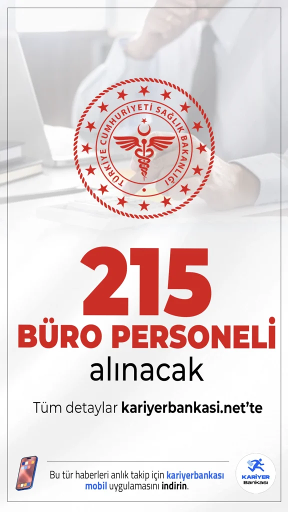 Sağlık Bakanlığı 215 Büro Personeli Alımı Yapacak.Sağlık Bakanlığı KPSS 2025/4 ile büro personeli alımı yapacak.