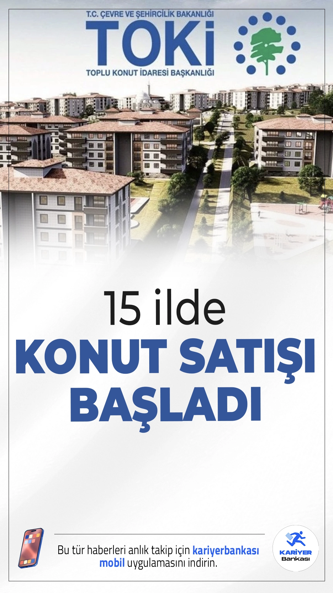 15 İlde TOKİ Konut Başvuruları Başladı.Toplu Konut İdaresi Başkanlığı (TOKİ) 15 ilde konuş satışı için başvurular başladı.Hangi iller, taksit fiyatları nedir? İşte tüm detaylar...