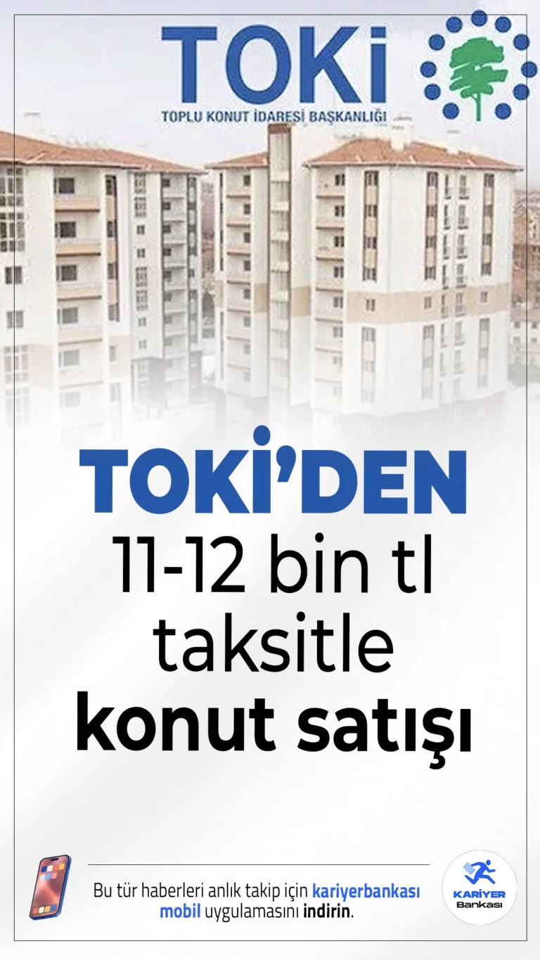 TOKİ'den 11-12 Bin TL Taksitle Konut Satışı!TOKİ'nin 5 Mayıs’ta başvurularını alacağı konut kampanyasında, 11-12 bin TL taksitle ev sahibi olma fırsatı sunuluyor. 2+1 ve 3+1 konutlar birçok ilde satışa çıkacak.