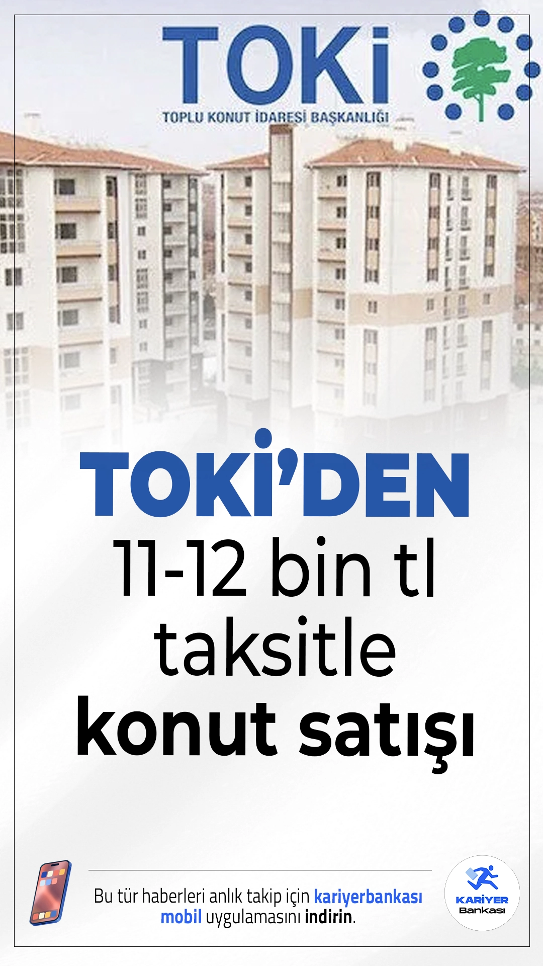 TOKİ'den 11-12 Bin TL Taksitle Konut Satışı!TOKİ'nin 5 Mayıs’ta başvurularını alacağı konut kampanyasında, 11-12 bin TL taksitle ev sahibi olma fırsatı sunuluyor. 2+1 ve 3+1 konutlar birçok ilde satışa çıkacak.