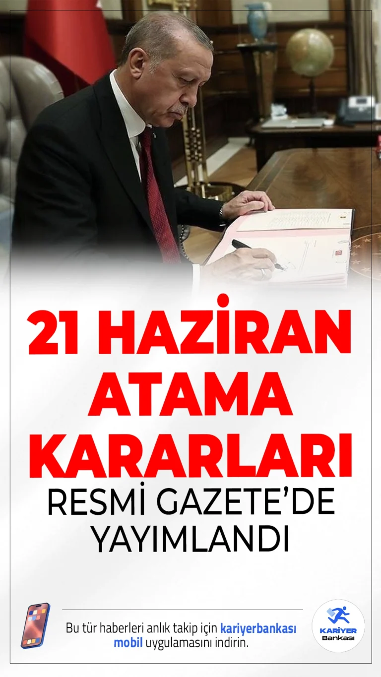 21 Haziran Atama Kararları Resmi Gazete'de Yayımlandı.Cumhurbaşkanı Recep Tayyip Erdoğan’ın onayıyla gerçekleşen atamalar Resmi Gazete’de yayımlandı. TPAO, TCDD, Et ve Süt Kurumu gibi birçok kurumda önemli görevlere yeni isimler getirildi.