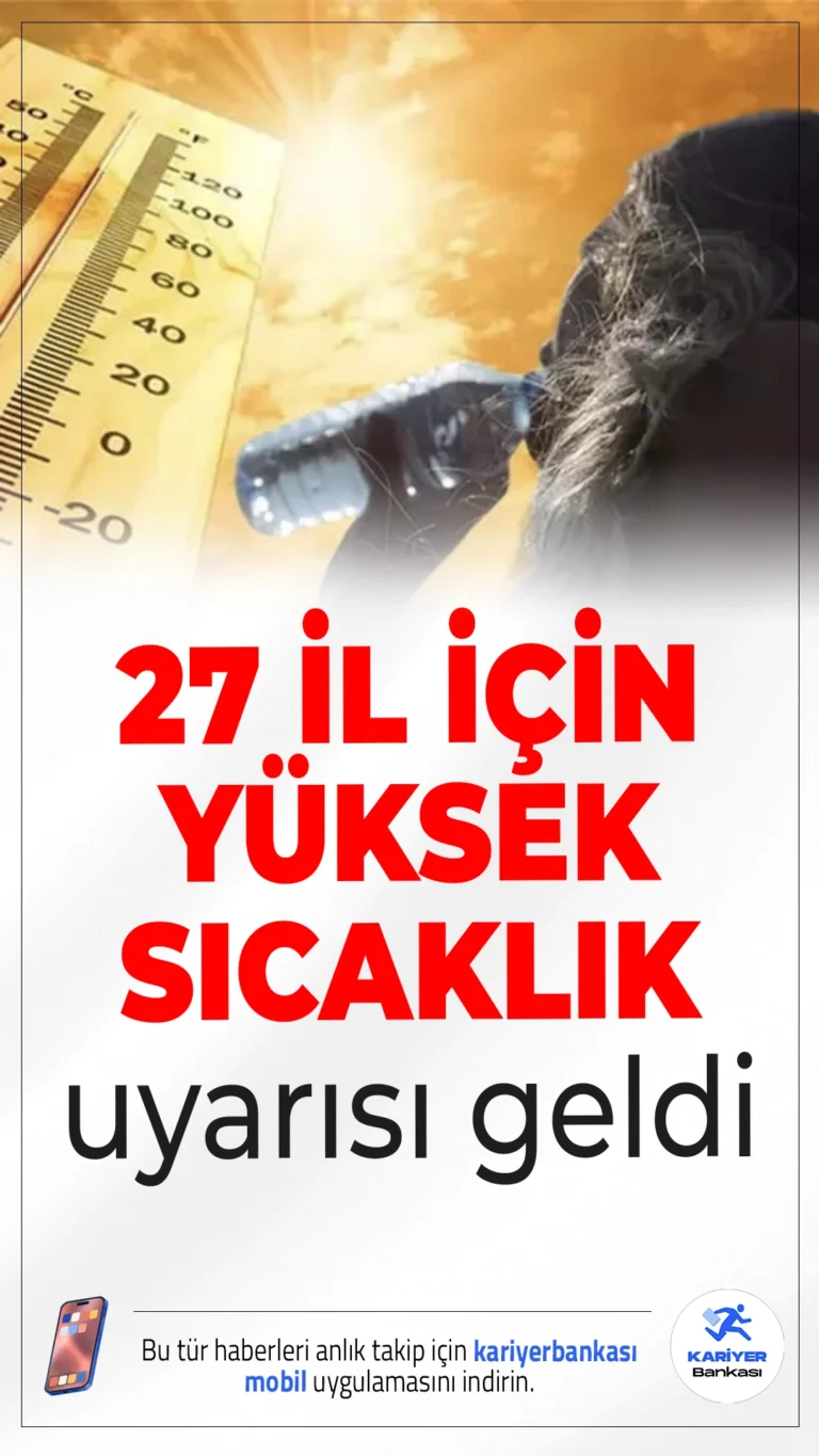 Meteoroloji’den 27 İl İçin Kavurucu Sıcaklık Uyarısı!Yaz aylarının etkisini giderek daha fazla hissettirdiği bugünlerde Meteoroloji Genel Müdürlüğü, 27 ilde hava sıcaklıklarının mevsim normallerinin üzerine çıkacağını duyurdu. Sıcaklıklar bazı bölgelerde rekor seviyelere ulaşabilir.