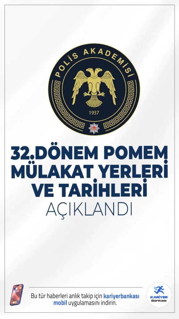 32.Dönem POMEM Mülakat Yerleri ve Tarihleri Açıklandı.İçişleri Bakanlığı Emniyet Genel Müdürlüğü Polis Akademisi Başkanlığı sayfasından yayımlanan son dakika duyurusunda, 32. Dönem POMEM Giriş Sınavı kapsamında, aday değerlendirme ve seçme sınavı Mülakat Sınavı aşamasına  katılacak olan adaylar sınav tarihleri ve yerlerinin açıklandığı aktarıldı.