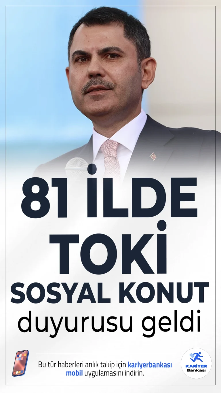 Bakan Kurum'dan 81 İlde TOKİ Sosyal Konut Duyurusu Geldi.81 ilde dar gelirli vatandaşlara yönelik TOKİ sosyal konut başvuruları 2025’in sonunda başlayacak.