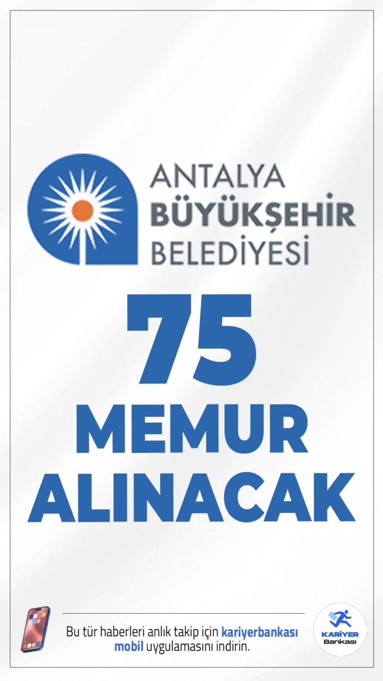 Antalya Büyükşehir Belediyesi 75 Memur Alımı Yapacak!Antalya Büyükşehir Belediyesi, 657 sayılı Devlet Memurları Kanunu kapsamında farklı ünvanlarda zabıta memuru ve itfaiye eri kadrolarına toplamda 75 personel alımı yapacağını duyurdu. Başvurular 18-22 Ağustos 2025 tarihleri arasında şahsen kabul edilecek.