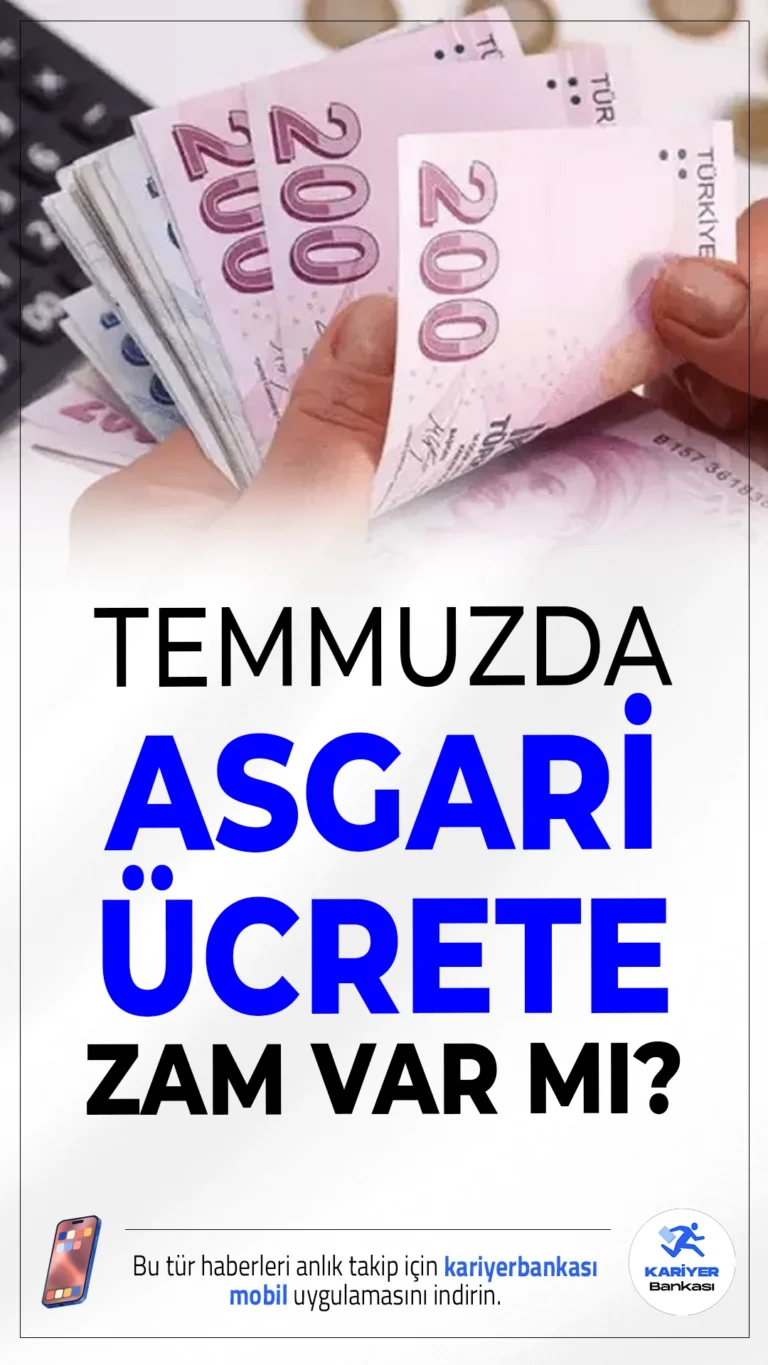 Milyonların Gözü Bu Tarihte: Temmuz Ayında Asgari Ücrete Zam Var mı?Temmuz ayında açıklanacak enflasyon oranları sonrası emekli maaşlarına yapılacak zam netleşecek. Asgari ücret için ise ara zam ihtimali gündemde.