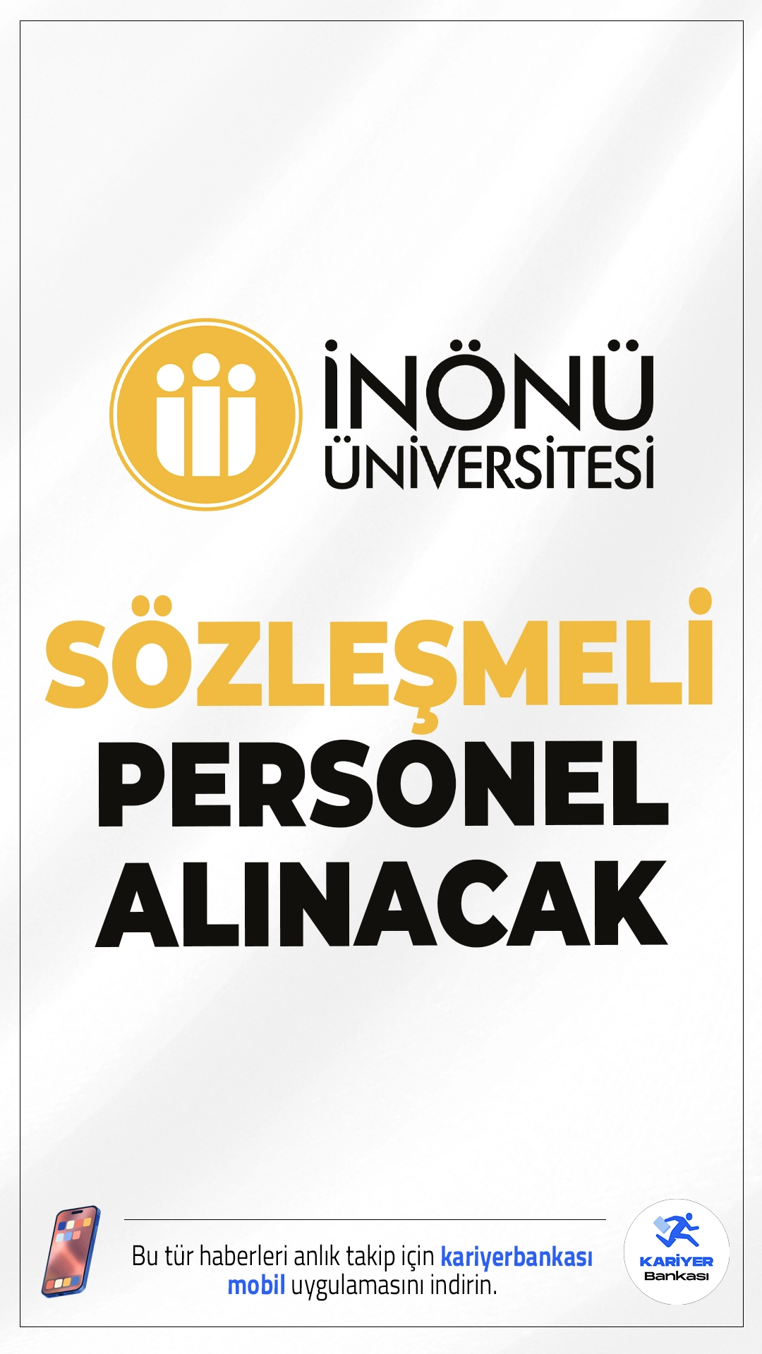 İnönü Üniversitesi 13 Sözleşmeli Personel Alımı Yapacak.İnönü Üniversitesi, Resmî Gazete'de yayımladığı duyuru ile 13 sözleşmeli personel alımı yapacağını duyurdu. Başvurular, 30 Haziran - 14 Temmuz 2025 tarihleri arasında e-Devlet üzerinden çevrimiçi olarak alınacak.