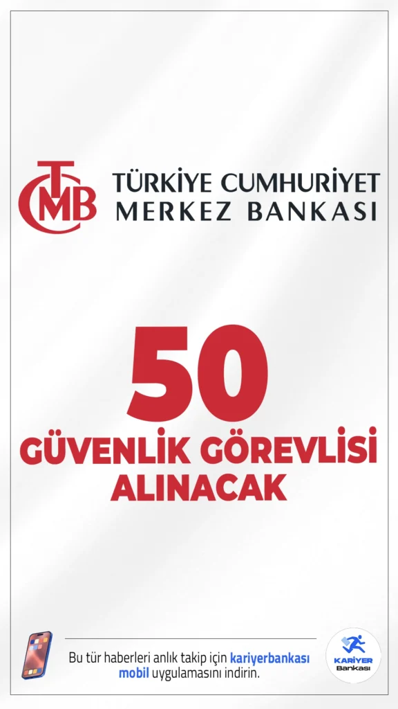 Merkez Bankası 50 Güvenlik Görevlisi Alımı Yapacak.Türkiye Cumhuriyet Merkez Bankası (TCMB), 2025 yılı için İstanbul'da görevlendirilmek üzere 50 sözleşmeli silahlı güvenlik görevlisi alımı gerçekleştirecek. Bu kapsamda yayımlanan ilanla birlikte başvuru şartları, başvuru tarihleri ve süreç detayları kamuoyu ile paylaşıldı.