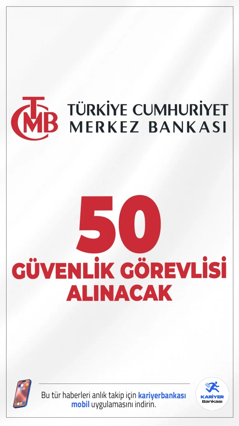 Merkez Bankası 50 Güvenlik Görevlisi Alımı Yapacak.Türkiye Cumhuriyet Merkez Bankası (TCMB), 2025 yılı için İstanbul'da görevlendirilmek üzere 50 sözleşmeli silahlı güvenlik görevlisi alımı gerçekleştirecek. Bu kapsamda yayımlanan ilanla birlikte başvuru şartları, başvuru tarihleri ve süreç detayları kamuoyu ile paylaşıldı.