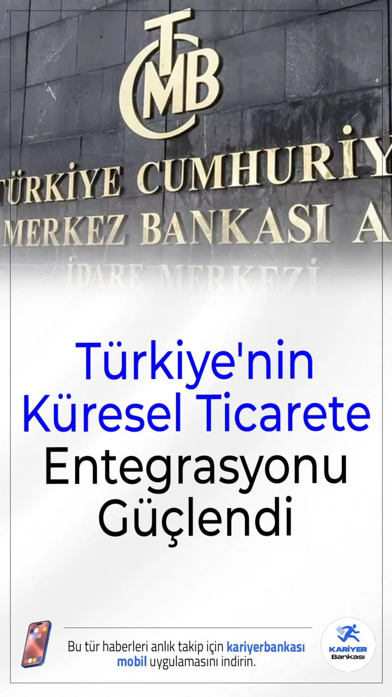 TCMB: Türkiye'nin İhracat Yapısı Güçlendi, Küresel Ticarete Entegrasyonu Arttı.Türkiye'nin küresel ticarete entegrasyonu, ihracat ürün ve pazar çeşitliliğindeki artışla güç kazanıyor.